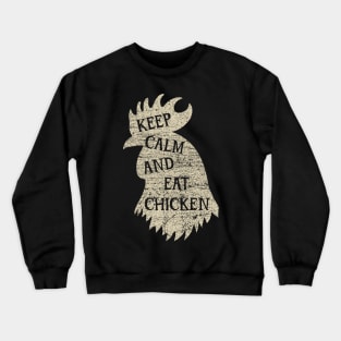 Keep Calm And Eat Chicken v3 Crewneck Sweatshirt